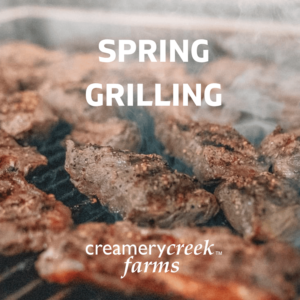 Spring Time Grilling with Creamery Creek Farms