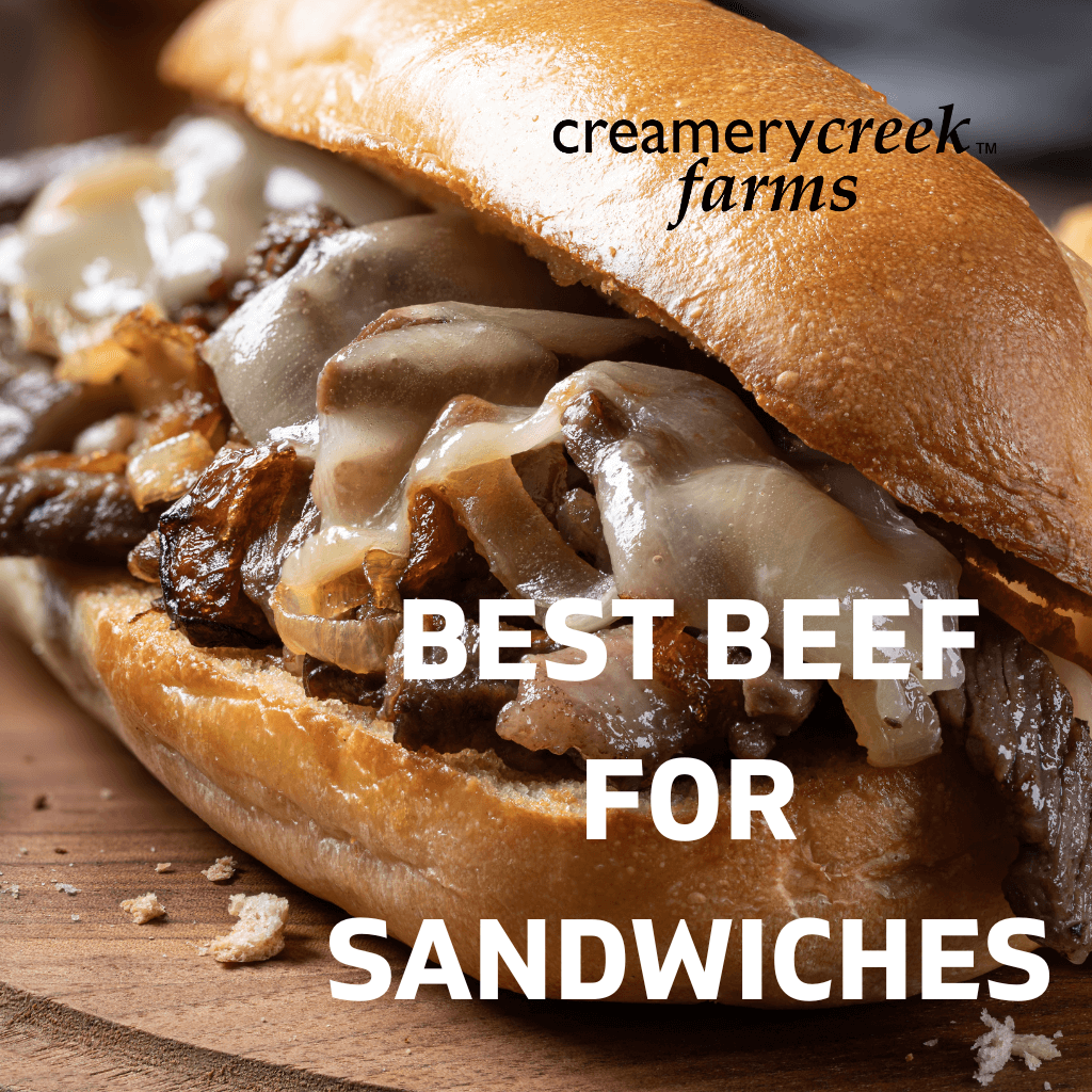best beef steaks for sandwiches from creamery creek farms
