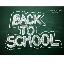 Chalkboard with 'Back to School' text and 'creamerycreek farms' branding.